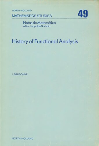 History of Functional Analysis (Volume 49) (North-Holland Mathematics Studies, Volume 49)