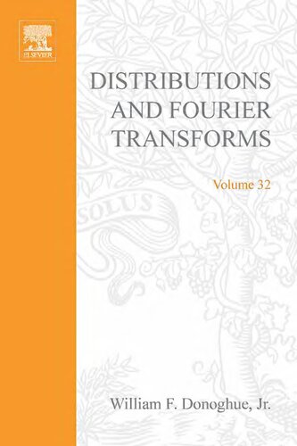 Distributions and Fourier transforms, Volume 32 (Pure and Applied Mathematics)