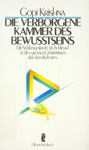 Die verborgene Kammer des Bewusstseins: Die Schlangenkraft als Schlüssel zu den großen Geheimnissen der alten Kulturen