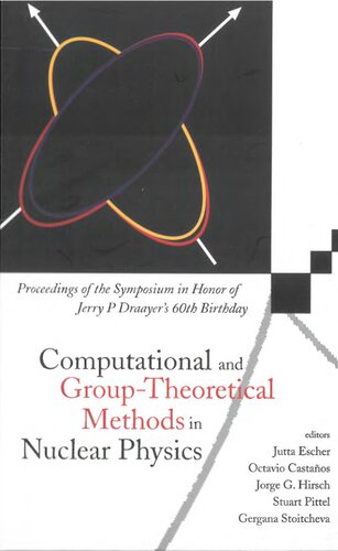 Computational and Group-Theoretical Methods in Nuclear Physics: Proceedings of the Symposium in Honor of Jerry P. Draayer's 60th Birthday : 18-21 February 2003, Playa Del Carmen, Mexico