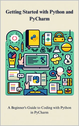 Getting Started with Python and PyCharm: A Beginner's Guide to Coding with Python in PyCharm