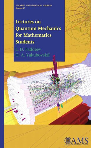 Lectures on Quantum Mechanics for Mathematics Students (Student Mathematical Library) (Student Mathematical Library, 47)