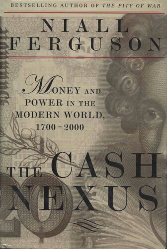 The Cash Nexus: Economics And Politics From The Age Of Warfare Through The Age Of Welfare, 1700-2000