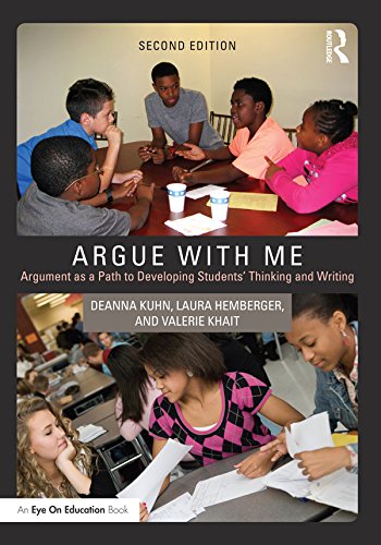 Argue with Me: Argument as a Path to Developing Students' Thinking and Writing