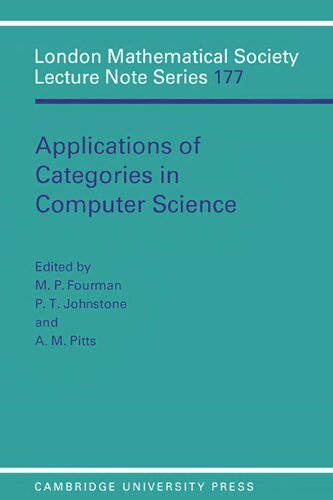 Applications of Categories in Computer Science: Proceedings of the London Mathematical Society Symposium, Durham 1991 (London Mathematical Society Lecture Note Series, Series Number 177)