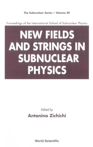 New Fields and Strings in Subnuclear Physics: Proceedings of the International School of Subnuclear Physics (Subnuclear Series)