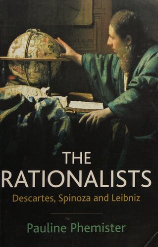 The Rationalists: Descartes, Spinoza and Leibniz