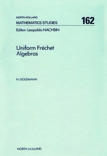 Uniform Fréchet Algebras (Volume 162) (North-Holland Mathematics Studies, Volume 162)