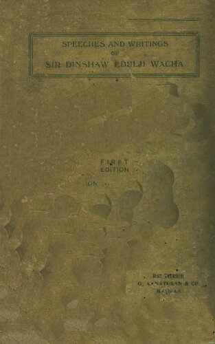 Speeches and Writings of Sir Dinshaw Edulji Wacha