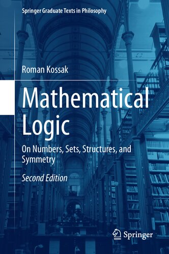 Mathematical Logic. On Numbers, Sets, Structures, and Symmetry