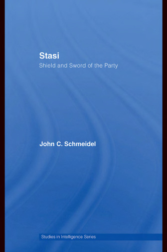 STASI:  Sword and Shield of the Party (Studies in Intelligence)