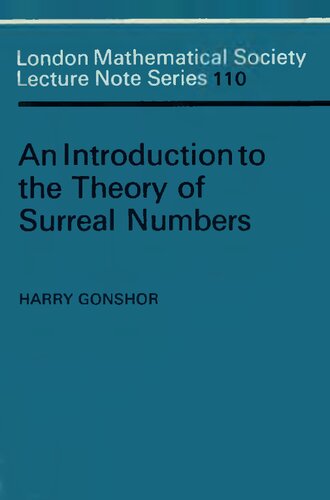 LMS: 110 Introduction Theory of Surreal Numb (London Mathematical Society Lecture Note Series, Series Number 110)
