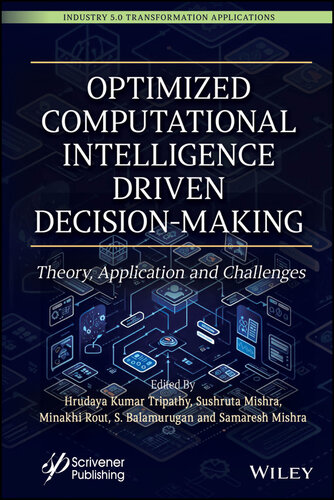 Optimized Computational Intelligence Driven Decision-Making: Theory, Application and Challenges (Industry 5.0 Transformation Applications)