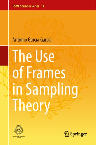 The Use of Frames in Sampling Theory (RSME Springer Series, 14)