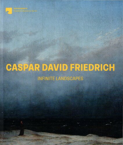 Caspar David Friedrich. Infinite landscapes