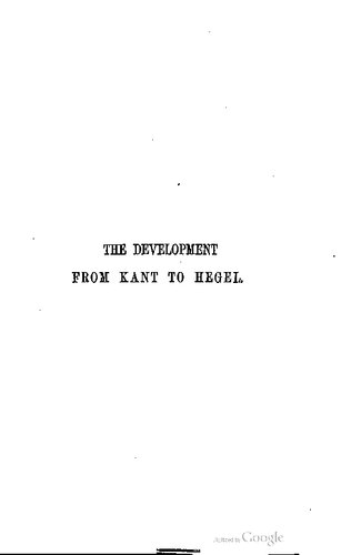 The Development from Kant to Hegel with Chapters on The Philosophy of Religion