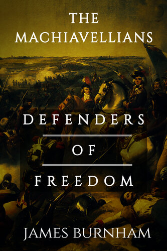 The Machiavellians: Defenders of Freedom