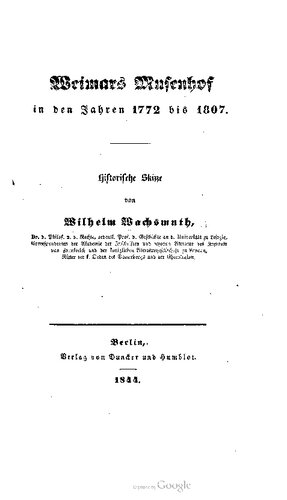 Weimars Musenhof in den Jahren 1772 bis 1807. Historische Skizze