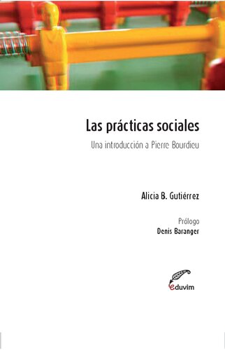 Las prácticas sociales. Una introducción a Pierre Bourdieu