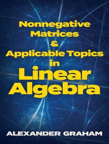 Nonnegative Matrices and Applicable Topics in Linear Algebra