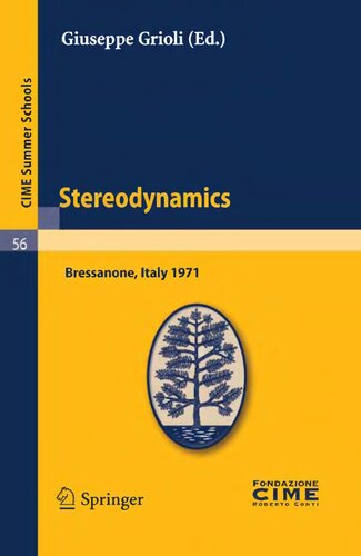 Stereodynamics: Lectures given at a Summer School of the Centro Internazionale Matematico Estivo (C.I.M.E.) held in Bressanone (Bolzano), Italy, June 2-12, 1971 (C.I.M.E. Summer Schools, 56)