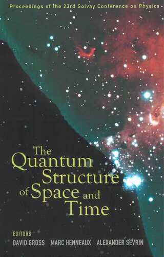 Quantum Structure of Space and Time, the - Proceedings of the 23rd Solvay Conference on Physics