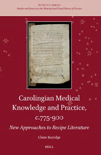 Carolingian Medical Knowledge and Practice, C.775-900: New Approaches to Recipe Literature