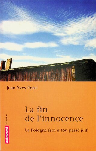 La fin de l’innocence: La Pologne face à son passé juif