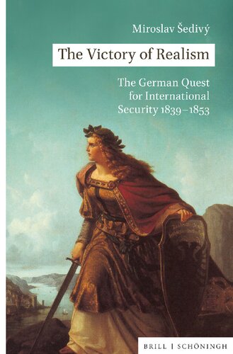 The Victory of Realism: The German Quest for International Security 1839-1853