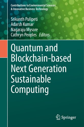 Quantum and Blockchain-based Next Generation Sustainable Computing (Contributions to Environmental Sciences & Innovative Business Technology)