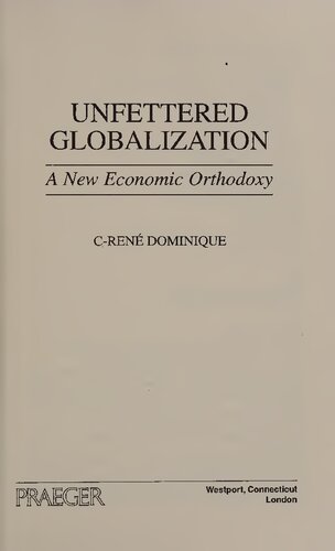 Unfettered globalization : a new economic orthodoxy