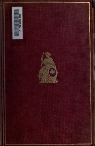 The Model Republic. A History of the Rise and Progress of the Swiss People