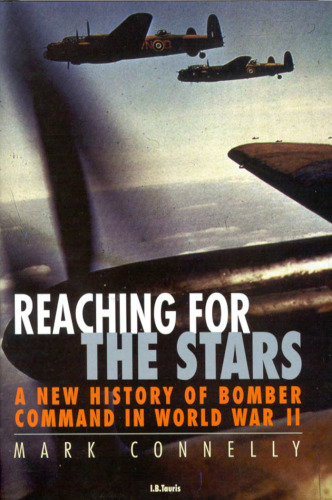 Reaching for the Stars: A New History of Bomber Command in World War II