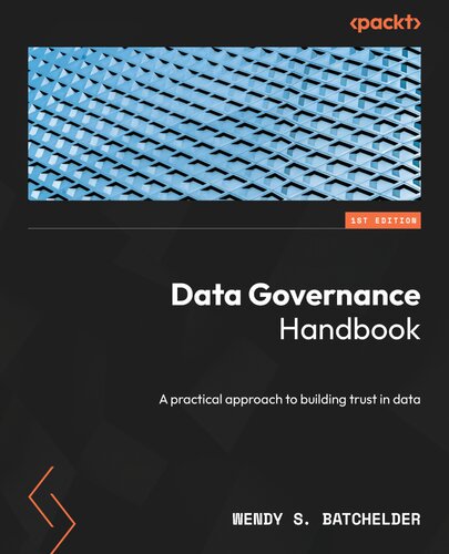 Data Governance Handbook: A practical approach to building trust in data