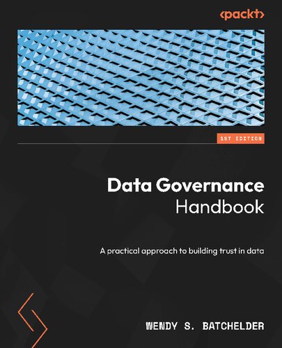 Data Governance Handbook: A practical approach to building trust in data