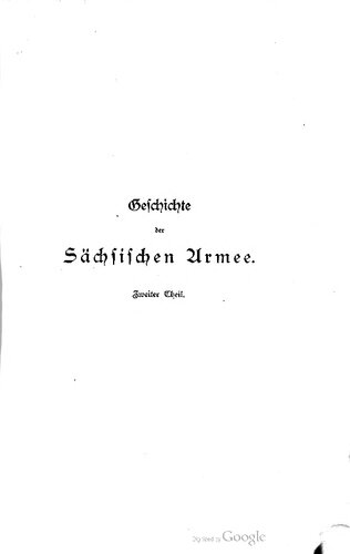 Geschichte der Sächsischen Armee von deren Errichtung bis auf die neueste Zeit
