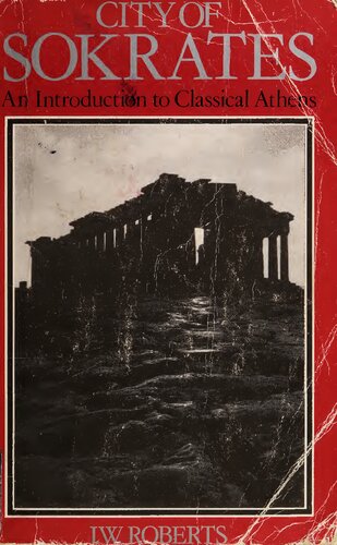 City of Sokrates: An Introduction to Classical Athens