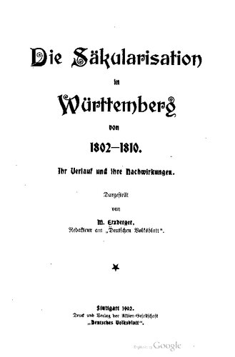 Die Säkularisation in Württemberg von 1802-1810. Ihr Verlauf und ihre Nachwirkungen