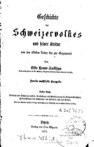 Geschichte des Schweizer Volkes und seiner Kultur von den ältesten Zeiten bis zur Gegenwart.