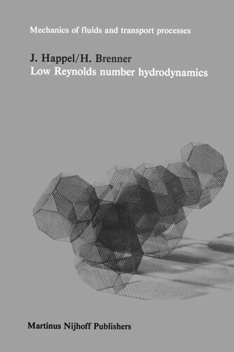 Low Reynolds number hydrodynamics: with special applications to particulate media (Mechanics of Fluids and Transport Processes, 1)