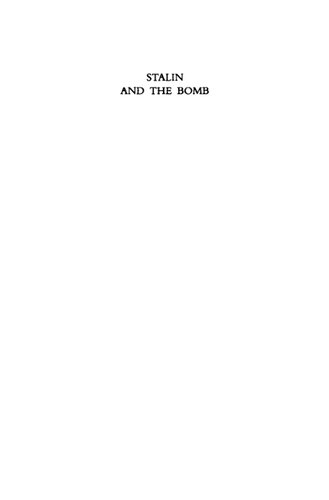 Stalin and the Bomb: The Soviet Union and Atomic Energy, 1939-1956