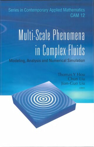Multi-scale Phenomena in Complex Fluids.. Modeling, Analysis and Numerical Simulations