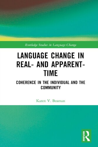 Language Change in Real- and Apparent-Time : Coherence in the Individual and the Community (Routledge Studies in Language Change)