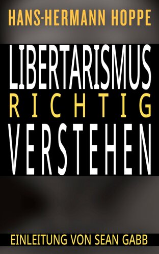 Libertarismus richtig verstehen