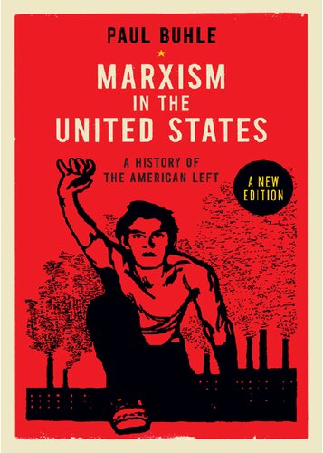 Marxism in the United States: A History of the American Left (3rd Edition)