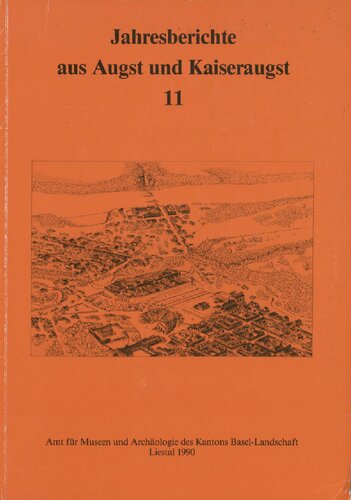 Jahresberichte aus Augst und Kaiseraugst