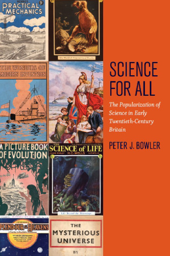 Science for All: The Popularization of Science in Early Twentieth-Century Britain