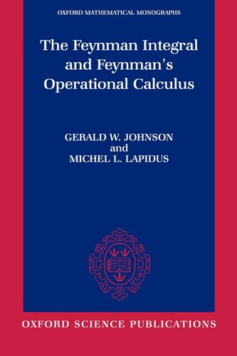 The Feynman Integral and Feynman's Operational Calculus (Oxford Mathematical Monographs)