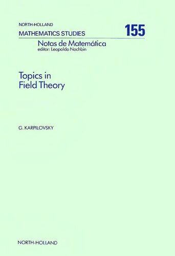 Topics in Field Theory (Volume 155) (North-Holland Mathematics Studies, Volume 155)