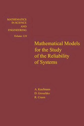 Mathematical models for the study of the reliability of systems, Volume 124 (Mathematics in Science and Engineering)